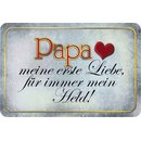 Schild Spruch "Papa, meine erste Liebe, für...