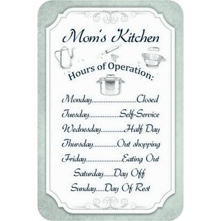 Schild Spruch Moms Kitchen, Hours of Operation, Monday 20 x 30 cm Blechschild