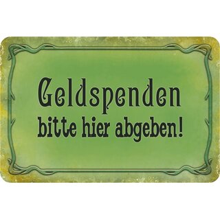 Schild Spruch "Geldspenden bitte hier abgeben" 20 x 30 cm Blechschild