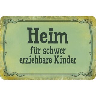 Schild Spruch Heim für schwer erziehbare Kinder grün 20 x 30 cm Blechschild