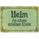 Schild Spruch "Heim für schwer erziehbare...
