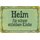Schild Spruch "Heim für schwer erziehbare Kinder" grün 20 x 30 cm Blechschild