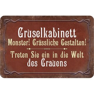 Schild Spruch "Gruselkabinett, Monster Gestalten, Welt des Grauens" 20 x 30 cm Blechschild