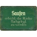 Schild Spruch "Saufen erhöht Risiko,...