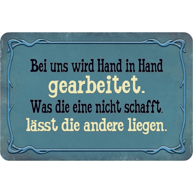 Schild Spruch "bei uns Hand in Hand gearbeitet, eine nicht schafft an