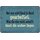 Schild Spruch "bei uns Hand in Hand gearbeitet, eine nicht schafft andere liegen" 20 x 30 cm Blechschild