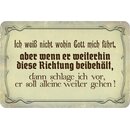 Schild Spruch "weiß nicht wohin Gott mich...