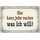 Schild Spruch "Hier kann jeder machen was ich will" 20x30 cm Blechschild