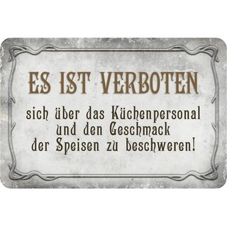 Schild Spruch "verboten über Küchenpersonal Speisen zu beschweren" 20 x 30 cm Blechschild