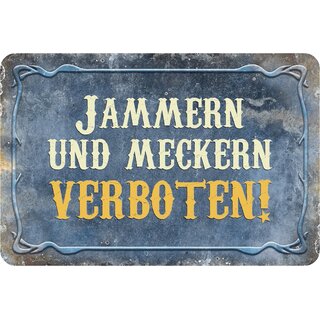 Schild Spruch "Jammern und Meckern verboten" 20 x 30 cm Blechschild