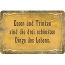 Schild Spruch "Essen Trinken sind drei...