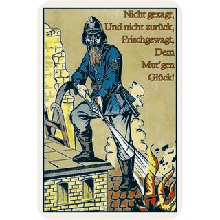 Schild Spruch "Nicht gezagt, frischgewagt dem mutgen Glück" Feuerwehr 20 x 30 cm Blechschild