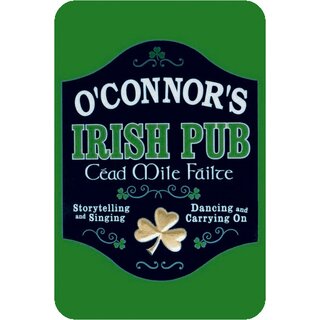 Schild Spruch "O Connors, Irish Pub, Storytelling and Singing, Dancing Carrying" 20 x 30 cm Blechschild