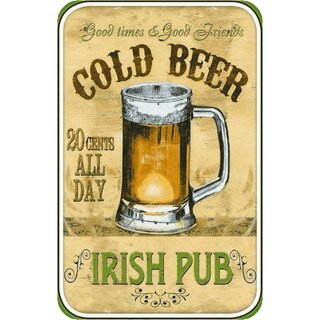 Schild Spruch "Cold Beer, Irish Pub, 20 cents all day, Good times good friends" 20 x 30 cm Blechschild