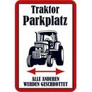 Schild Spruch "Traktor Parkplatz, alle anderen...