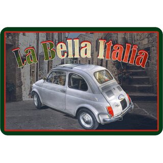 Schild Spruch "La Bella Italia" Auto Italien 20 x 30 cm Blechschild