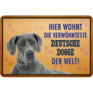Schild Spruch "Hier wohnt verwöhnteste Deutsche Dogge der Welt" 20 x 30 cm Blechschild