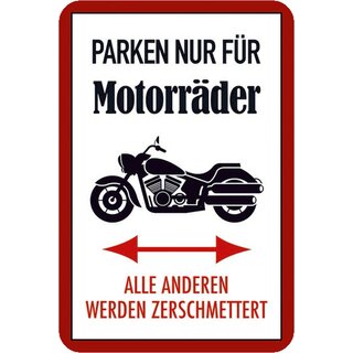 Schild Spruch "Parken nur Motorräder, anderen werden zerschmettert" 20 x 30 cm Blechschild