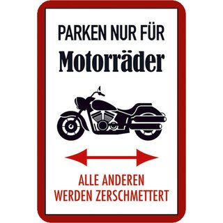 Schild Spruch "Parken nur Motorräder, anderen werden zerschmettert" 20 x 30 cm Blechschild