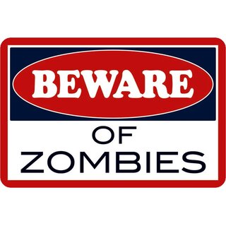 Schild Spruch "Beware of zombies" Achtung Zombies 20 x 30 cm Blechschild