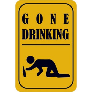 Schild Spruch "Gone Drinking" 20 x 30 cm Blechschild