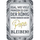 Schild Spruch "Egal wie viele Prinzen gibt,...