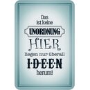 Schild Spruch "keine Unordnung, hier liegen Ideen...