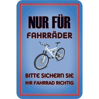Schild Spruch "Nur für Fahrräder, sichern Sie Ihr Fahrrad richtig" 20 x 30 cm Blechschild