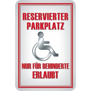 Schild Spruch "Reservierter Parkplatz, nur für Behinderte erlaubt" 20 x 30 cm Blechschild