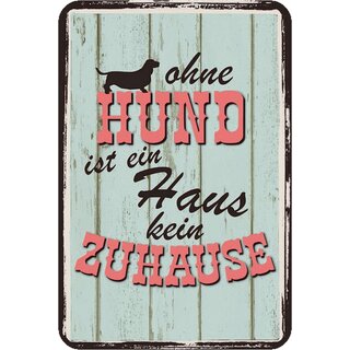 Schild Spruch "Ohne Hund ist ein Haus kein Zuhause" 20 x 30 cm Blechschild
