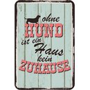 Schild Spruch "Ohne Hund ist ein Haus kein...