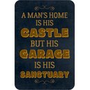 Schild Spruch "mans home is his castle, garage is...