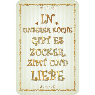 Schild Spruch "In unserer Küche gibt es Zucker Zimt Liebe" 20 x 30 cm Blechschild