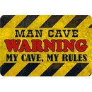 Schild Spruch "Warning, Man cave, my cave my...