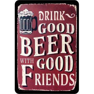 Schild Spruch "Drink good beer with good friends" rot 20 x 30 cm Blechschild