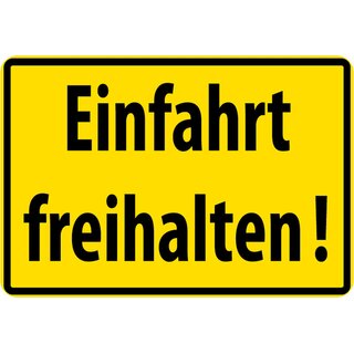 Schild Spruch "Einfahrt freihalten" Gelb 20 x 30 cm Blechschild