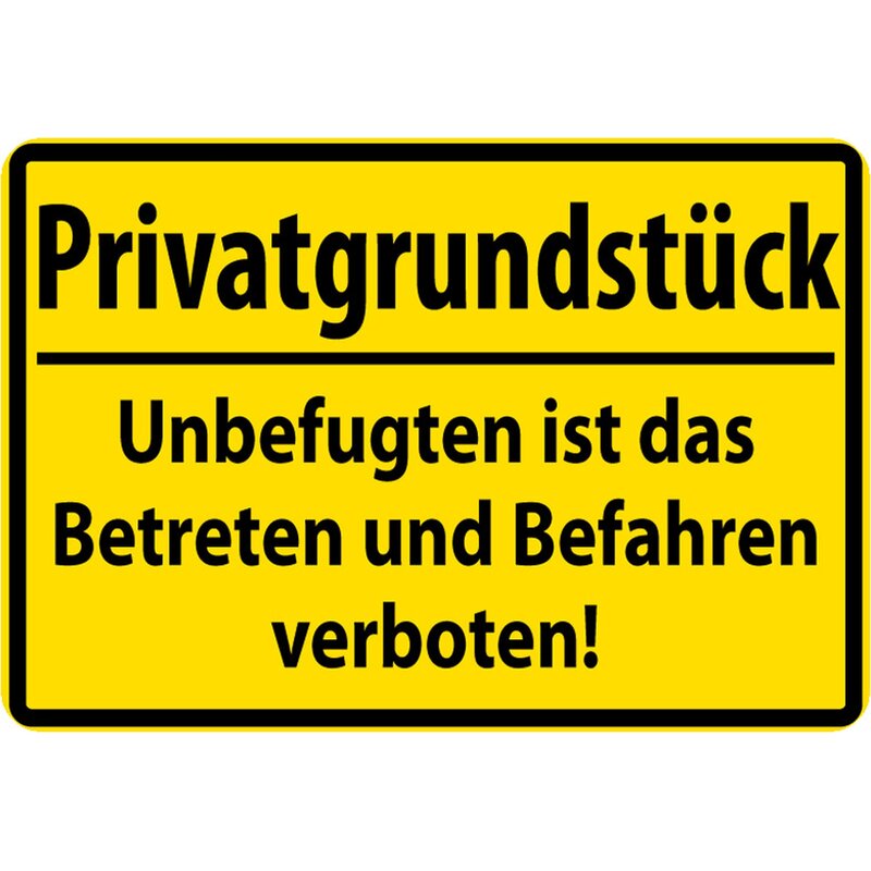 Schild Spruch "Privatgrundstück, Unbefugten Betreten Befahren verbote