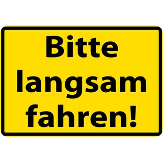 Schild Spruch "Bitte langsam fahren" Gelb 20 x 30 cm Blechschild