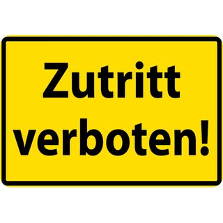 Schild Spruch "Zutritt verboten" Gelb 20 x 30 cm Blechschild