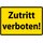 Schild Spruch "Zutritt verboten" Gelb 20 x 30 cm Blechschild