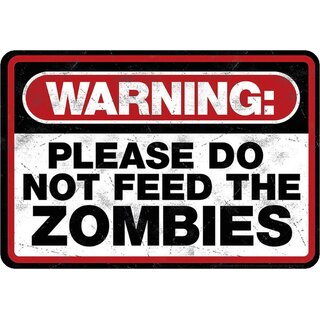 Schild Spruch Warning, please do not feed the zombies 20 x 30 cm Blechschild 