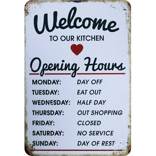 Schild Spruch "Welcome to our kitchen, opening hours" 20 x 30 cm Blechschild 