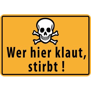 Schild Spruch "Wer hier klaut stirbt" 20 x 30 cm Blechschild