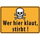 Schild Spruch "Wer hier klaut stirbt" 20 x 30...