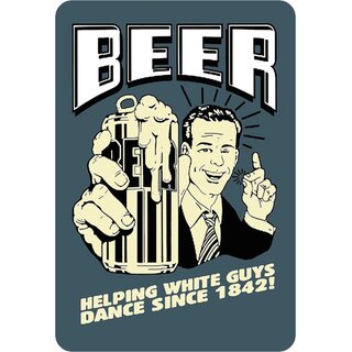 Schild Spruch "Beer helping white guys dance since 1842" türkis 20 x 30 cm Blechschild