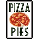 Schild Spruch "Pizza Pies" 20 x 30 cm Blechschild