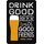 Schild Spruch "Drink good beer with good friends" 20 x 30 cm Blechschild