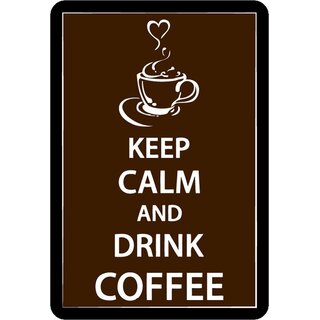 Schild Spruch "Keep calm and drink coffee" braun 20 x 30 cm Blechschild