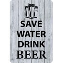 Schild Spruch "Safe water, drink beer" 20 x 30...