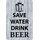 Schild Spruch "Safe water, drink beer" 20 x 30 cm Blechschild